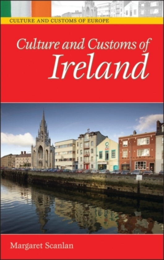 Culture and Customs of Ireland av Margaret Scanlan (Hardcover)