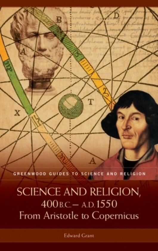 Science and Religion, 400 B.C. to A.D. 1550 av Edward Grant (Hardcover)