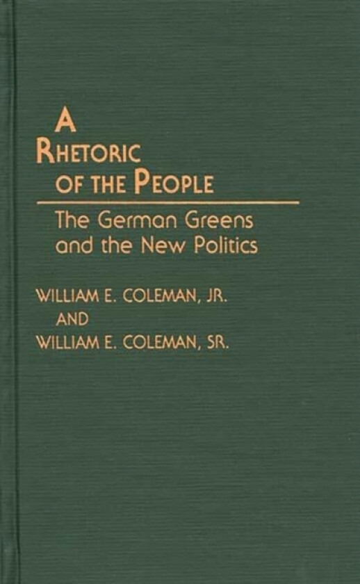 A Rhetoric of the People av Jr. William E. Coleman, Sr. William E. Coleman (Hardcover)
