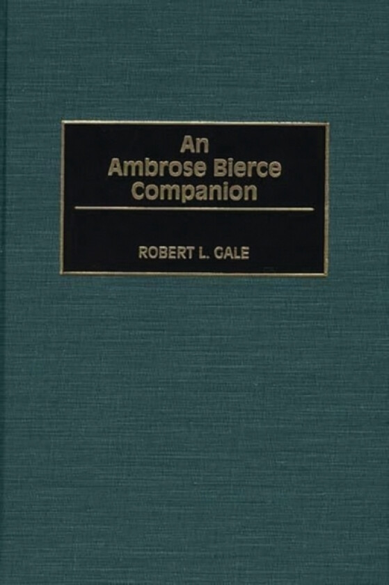 An Ambrose Bierce Companion av Robert L. Gale (Hardcover)