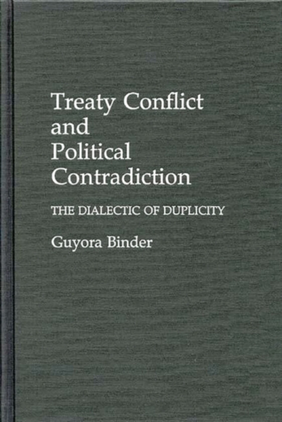 Treaty Conflict and Political Contradiction av Guyota Binder (Hardcover)