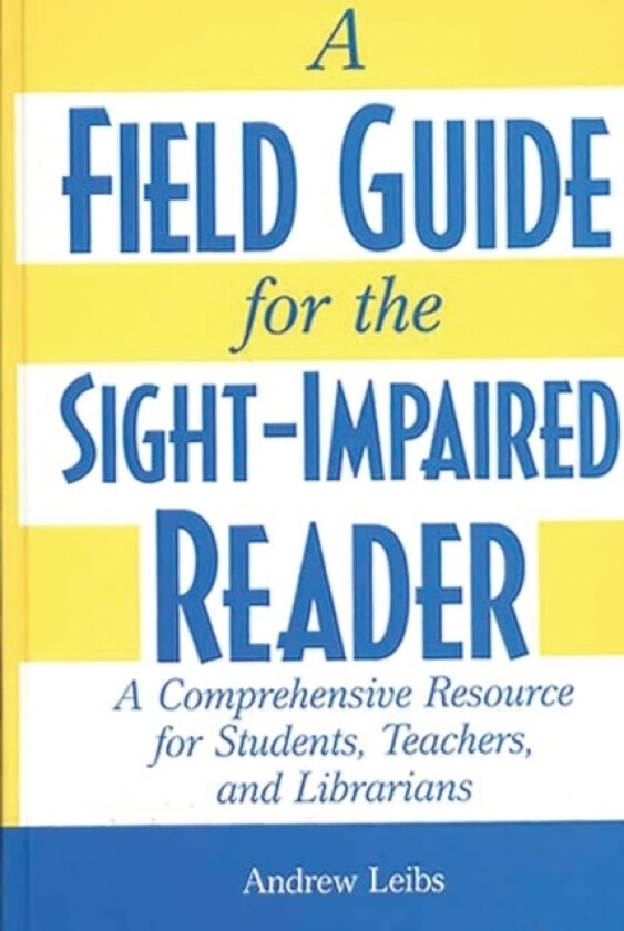 A Field Guide for the Sight-Impaired Reader av Andrew Leibs (Hardcover)