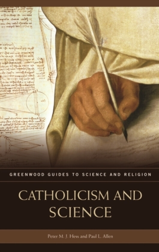 Catholicism and Science av Peter M.J Hess, Dr Paul L. Allen (Hardcover)