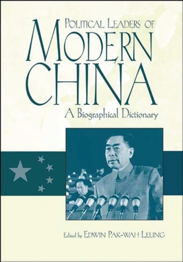 Political Leaders of Modern China av Edwin Leung (Hardcover)