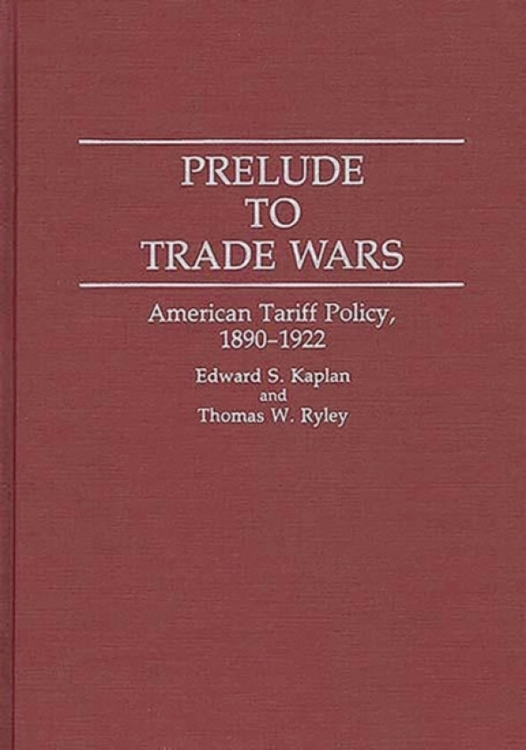 Prelude to Trade Wars av Edward Kaplan, Thomas Ryley (Hardcover)