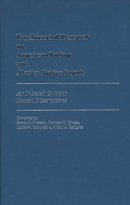 Psychosocial Research on American Indian and Alaska Native Youth av Spero Manson (Hardcover)