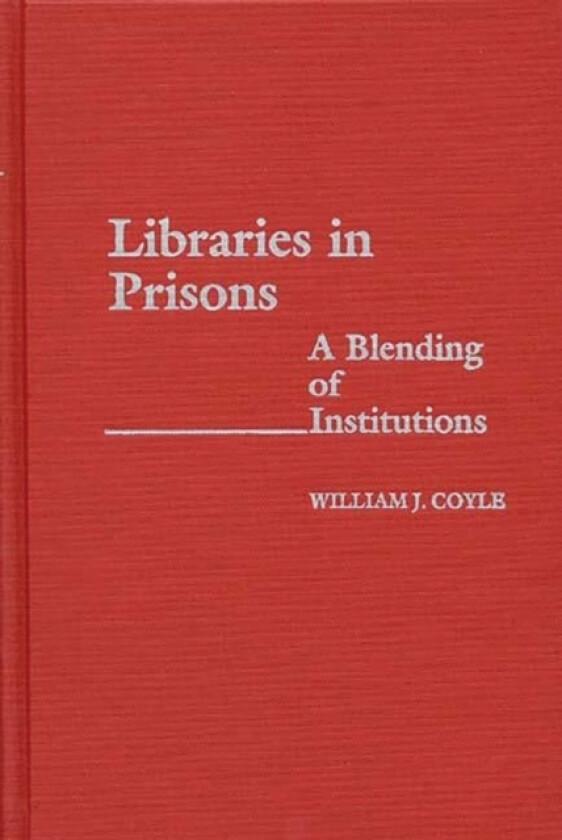 Libraries in Prisons av William J. Coyle (Hardcover)