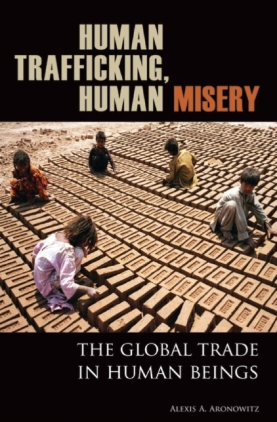 Human Trafficking, Human Misery av Alexis A. Aronowitz (Hardcover)