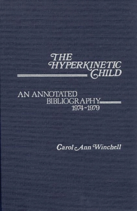 The Hyperkinetic Child av Carol A. Winchell (Hardcover)