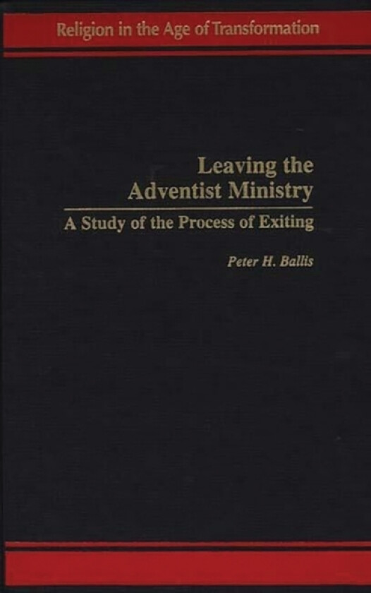 Leaving the Adventist Ministry av Peter H. Ballis (Hardcover)