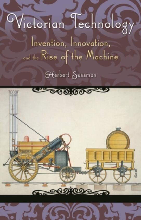 Victorian Technology av Herbert Sussman (Hardcover)