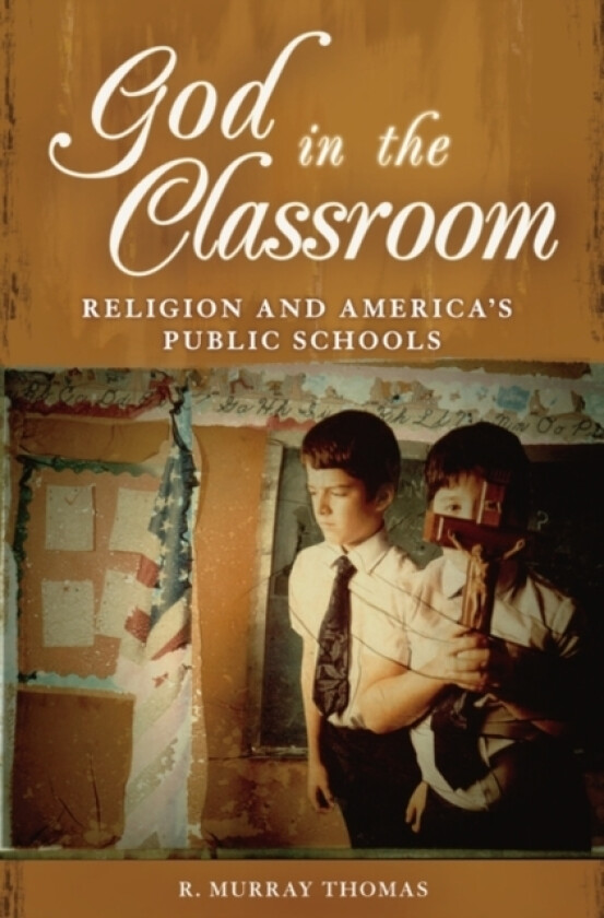 God in the Classroom av R.Murray Thomas (Hardcover)
