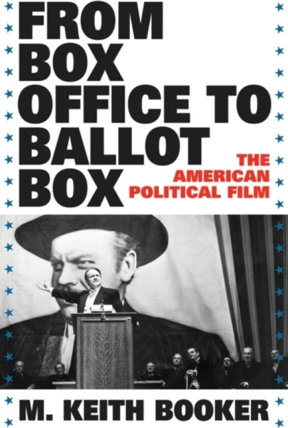 From Box Office to Ballot Box av M.Keith Booker (Hardcover)