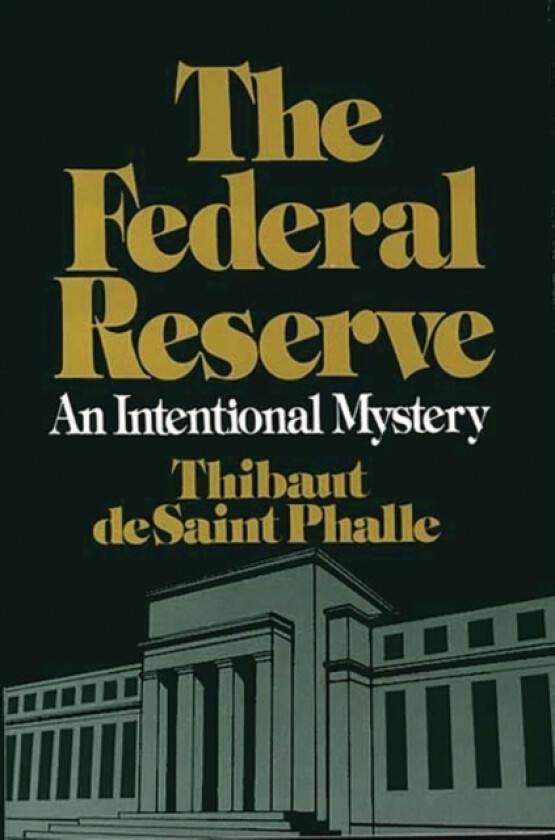 The Federal Reserve System av Thibaut De St Phalle (Hardcover)