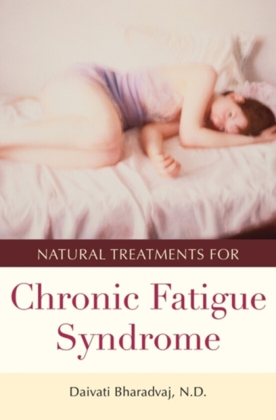 Natural Treatments for Chronic Fatigue Syndrome av Daivati Bharadvaj (Hardcover)