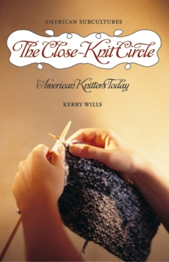 The Close-Knit Circle av Kerry Wills (Hardcover)