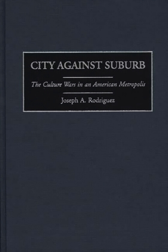City Against Suburb av Joseph Rodriguez (Hardcover)