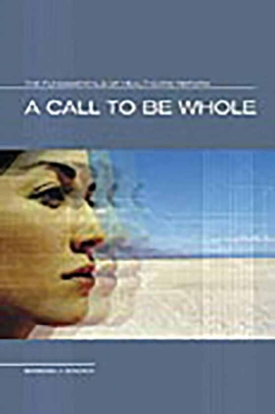 A Call to Be Whole av Barbara J. Sowada (Hardcover)