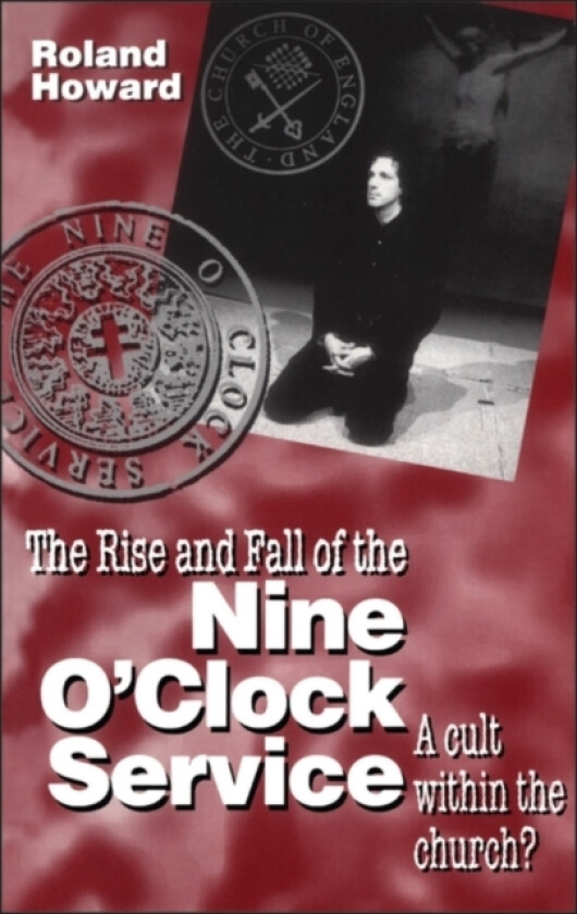 Rise and Fall of the Nine O'Clock Service av Roland Howard (Paperback)