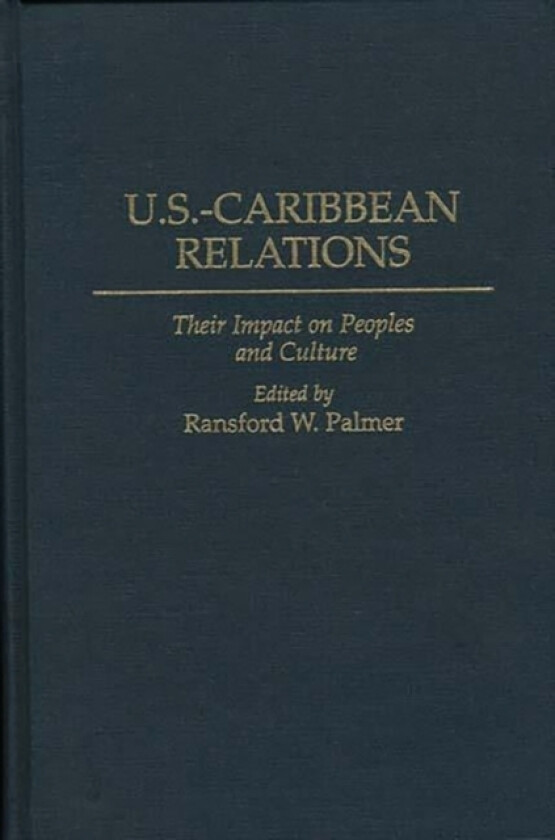 U.S.-Caribbean Relations av Ransford Palmer (Hardcover)