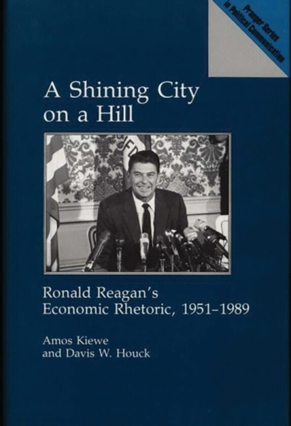 A Shining City on a Hill av Amos Kiewe, Davis W. Houck (Hardcover)