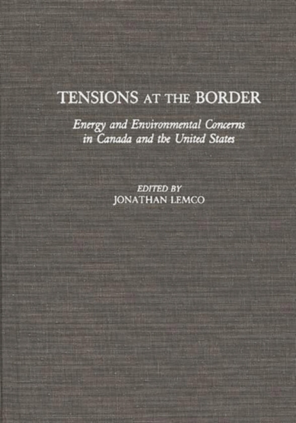 Tensions at the Border av Jonathan Lemco (Hardcover)