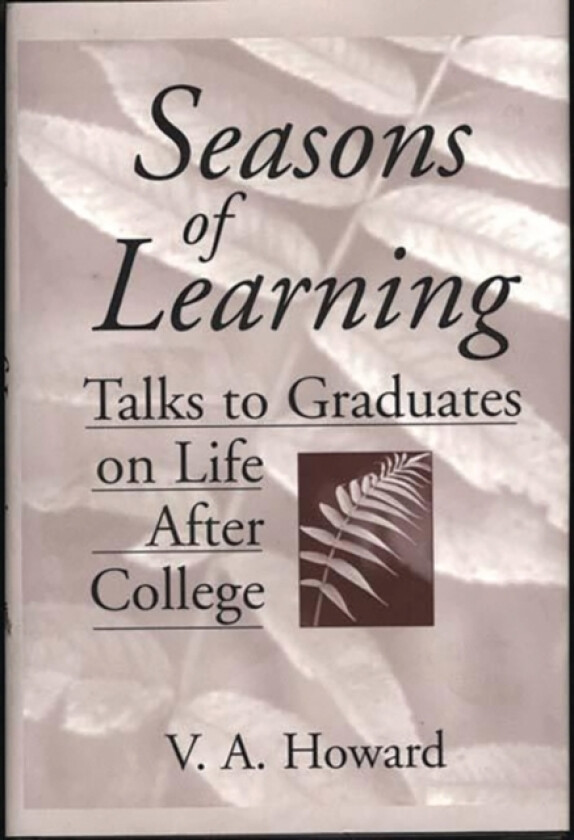 Seasons of Learning av Vernon A. Howard (Hardcover)
