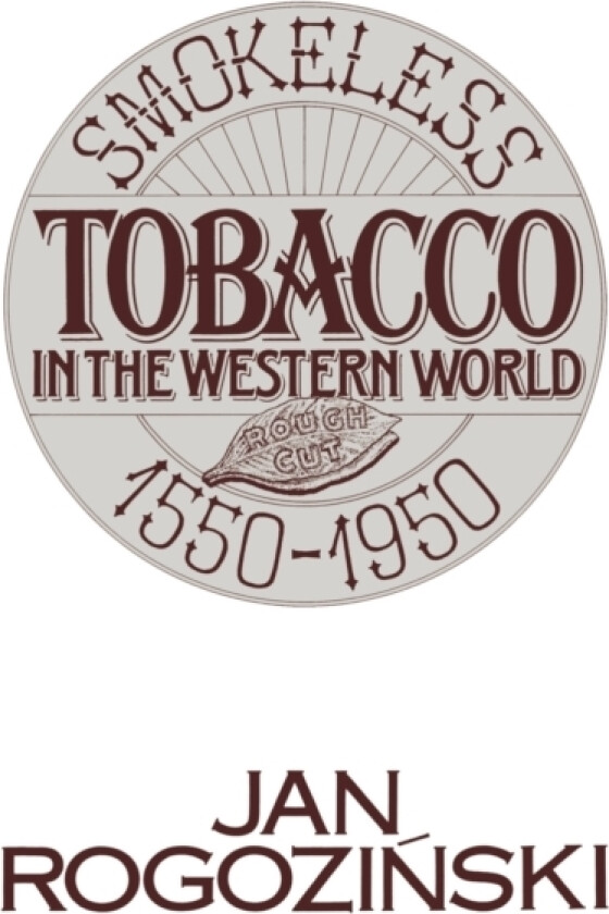 Smokeless Tobacco in the Western World av Jan Rogozinski (Hardcover)