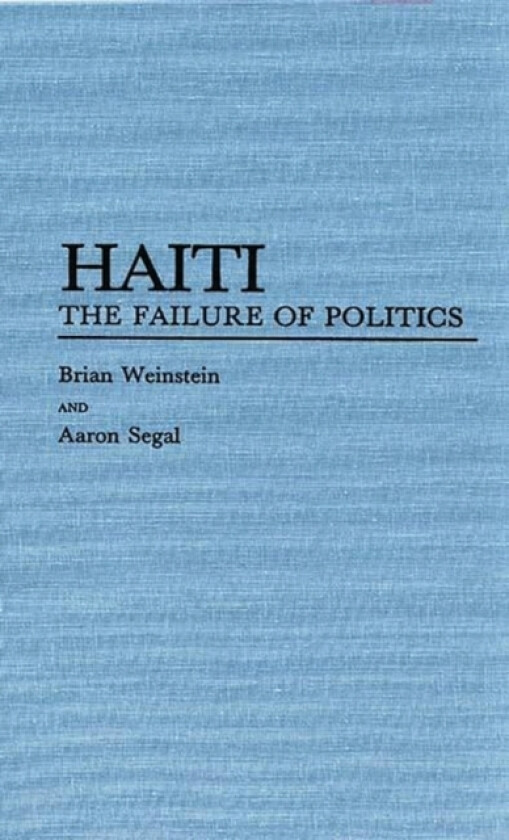 Haiti av Aaron L. Segal, Brian Weinstein (Hardcover)