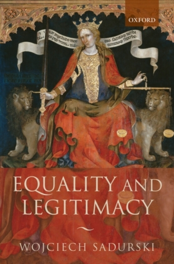 Equality and Legitimacy av Wojciech Sadurski (Hardcover)