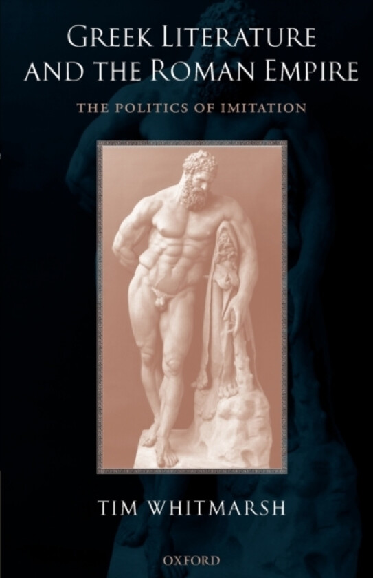 Greek Literature and the Roman Empire av Tim Whitmarsh (Paperback)