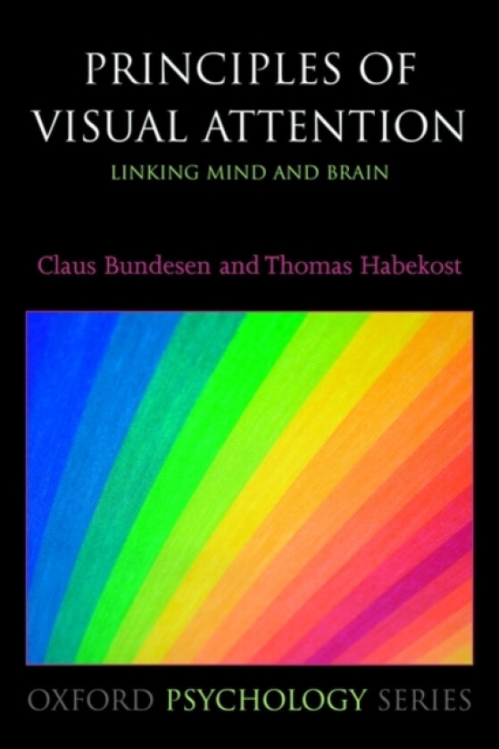 Principles of Visual Attention av Claus Bundesen, Thomas Habekost (Paperback)