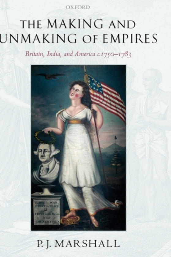 The Making and Unmaking of Empires av P.J. Marshall (Hardcover)