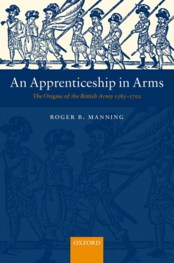 An Apprenticeship in Arms av Roger B. Manning (Hardcover)