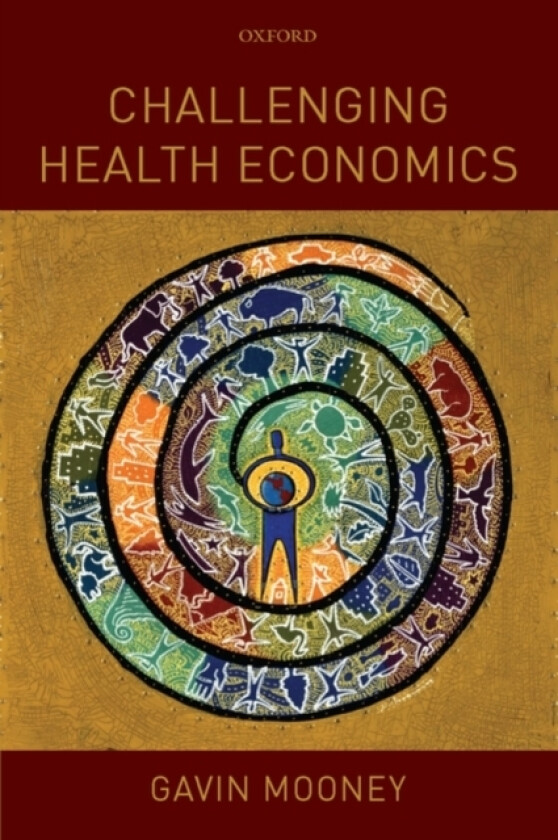 Challenging Health Economics av Gavin Mooney (Hardcover)