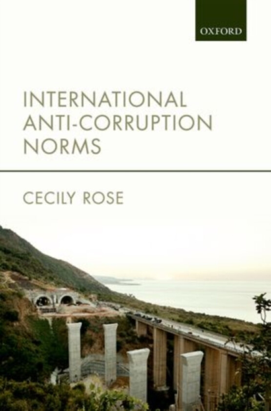International Anti-Corruption Norms av Cecily Rose (Hardcover)