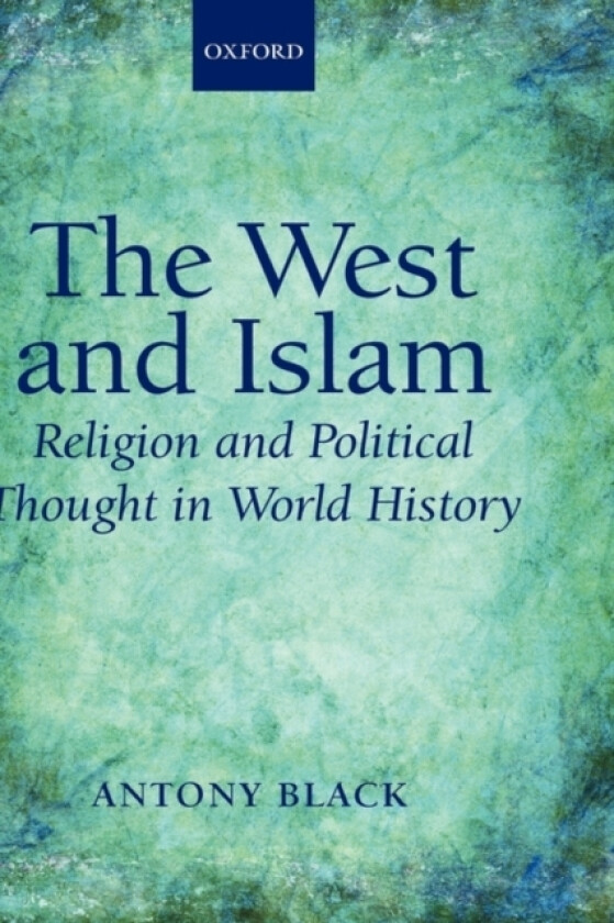 The West and Islam av Antony Black (Hardcover)