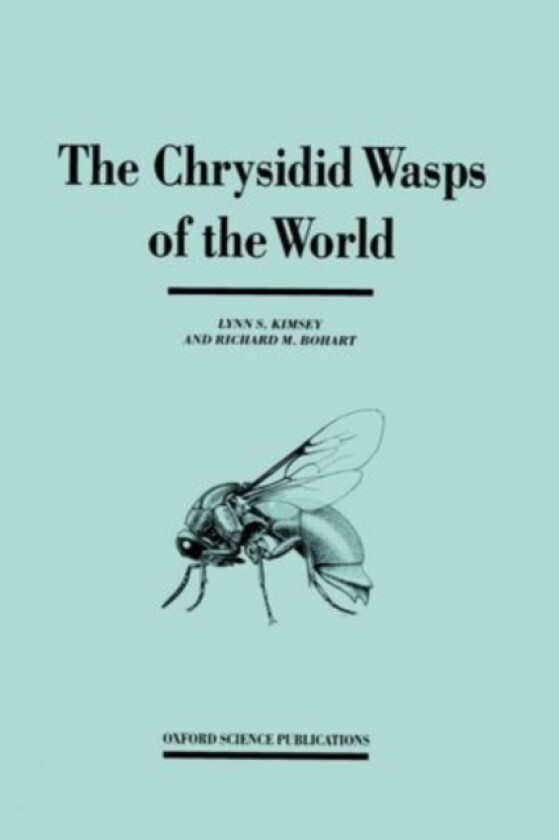 Chrysidid Wasps of the World av Lynn Kimsey, Richard _ Bohart (Hardcover)