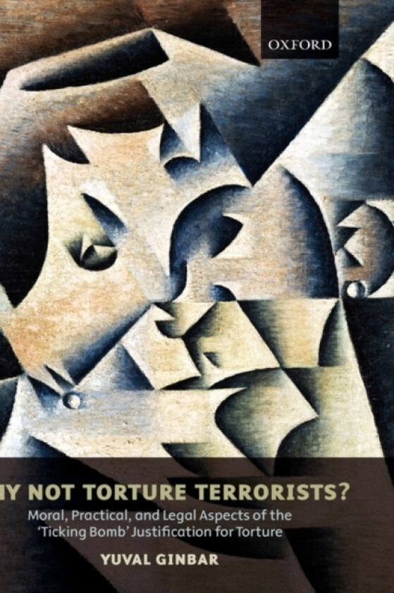 Why Not Torture Terrorists? av Yuval Ginbar (Hardcover)