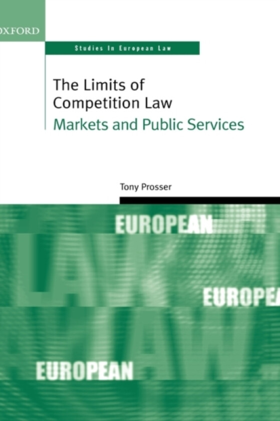 The Limits of Competition Law av Tony Prosser (Hardcover)