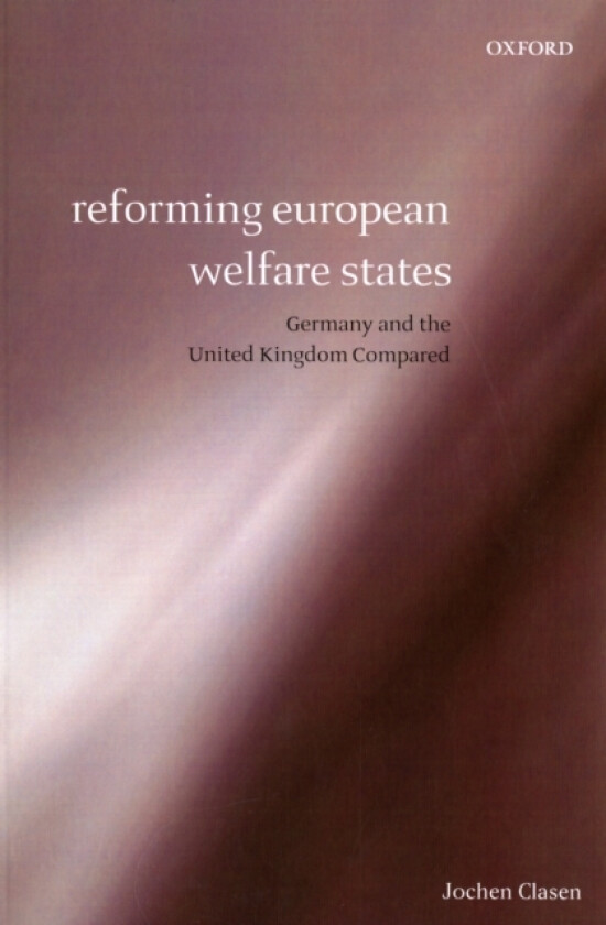 Reforming European Welfare States av Jochen Clasen (Paperback)