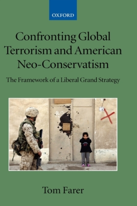 Confronting Global Terrorism and American Neo-Conservatism av Tom Farer (Hardcover)
