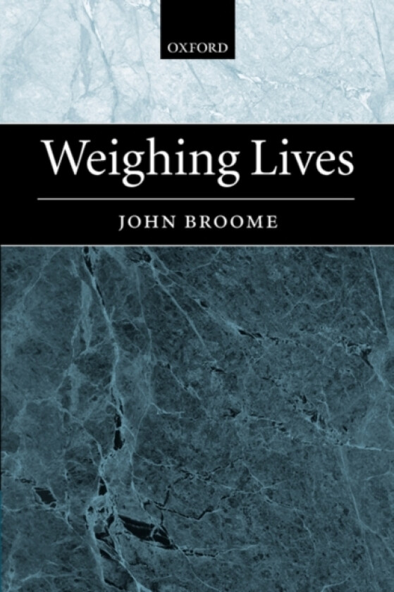 Weighing Lives av John Broome (Hardcover)