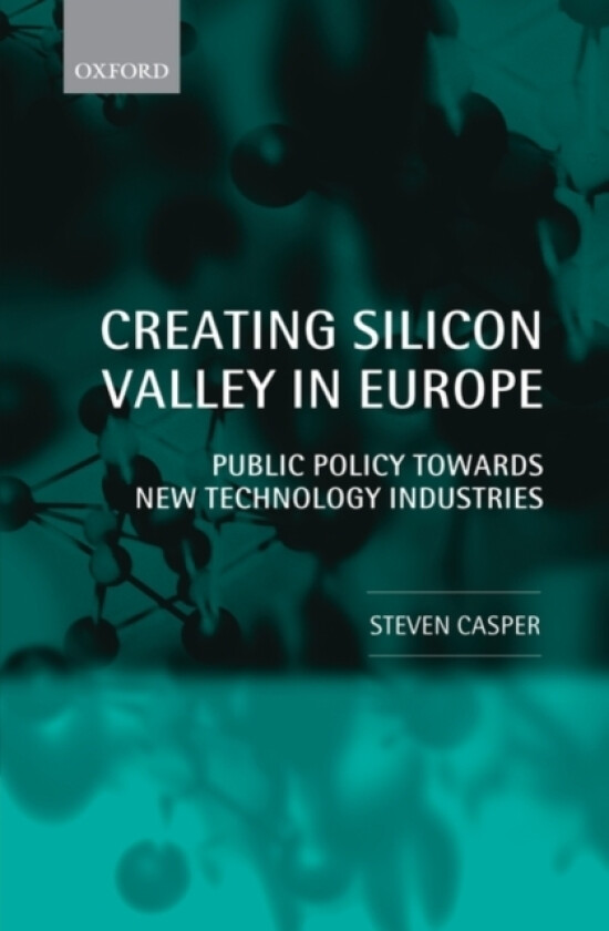 Creating Silicon Valley in Europe av Steven Casper (Hardcover)