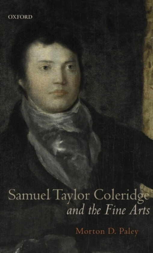Samuel Taylor Coleridge and the Fine Arts av Morton D. Paley (Hardcover)