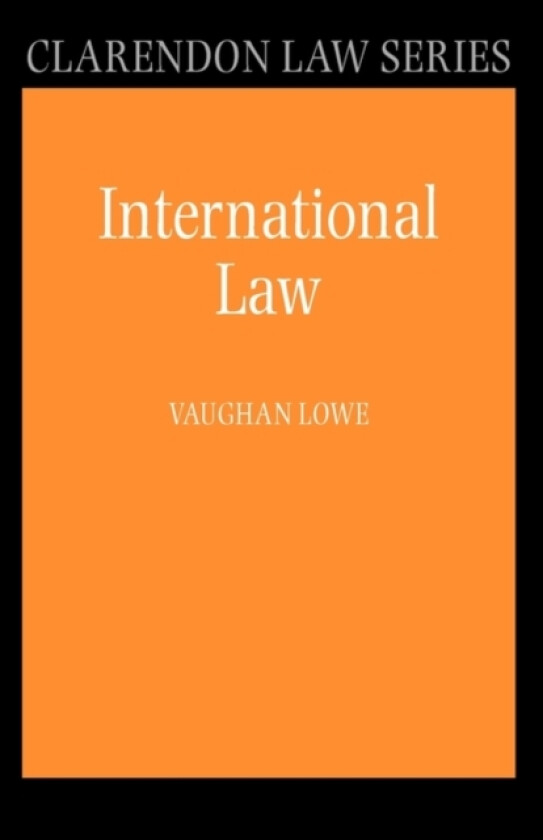 International Law av Vaughan Lowe (Hardcover)