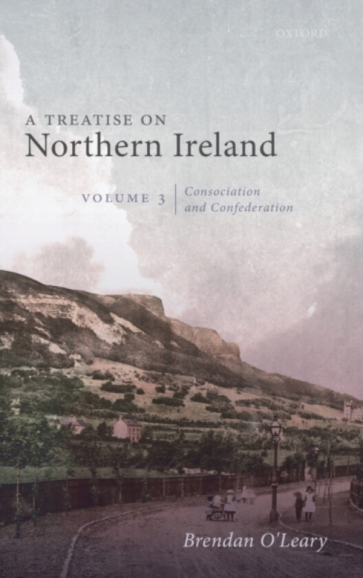 A Treatise on Northern Ireland, Volume III av Brendan O'Leary (Hardcover)