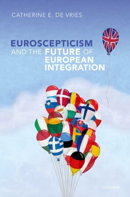 Euroscepticism and the Future of European Integration av Catherine E. De Vries (Hardcover)