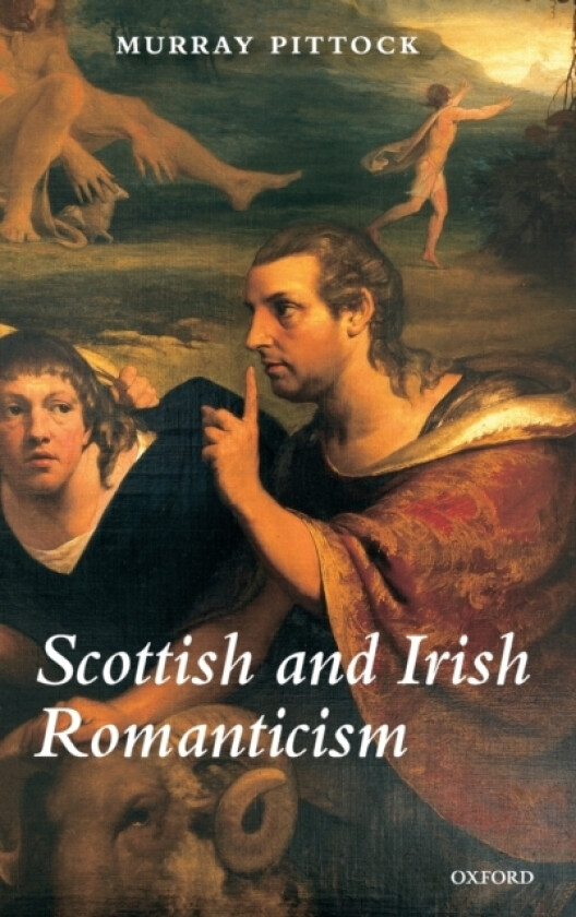 Scottish and Irish Romanticism av Murray Pittock (Hardcover)