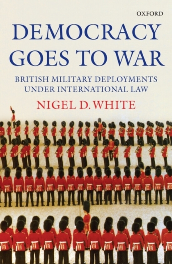Democracy goes to War av Nigel White (Hardcover)